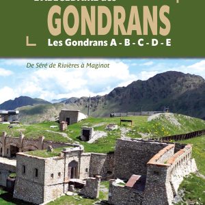 L'Abécédaire des Gondrans - Les Gondrans A - B - C - D - E - De Séré de Rivières à Maginot