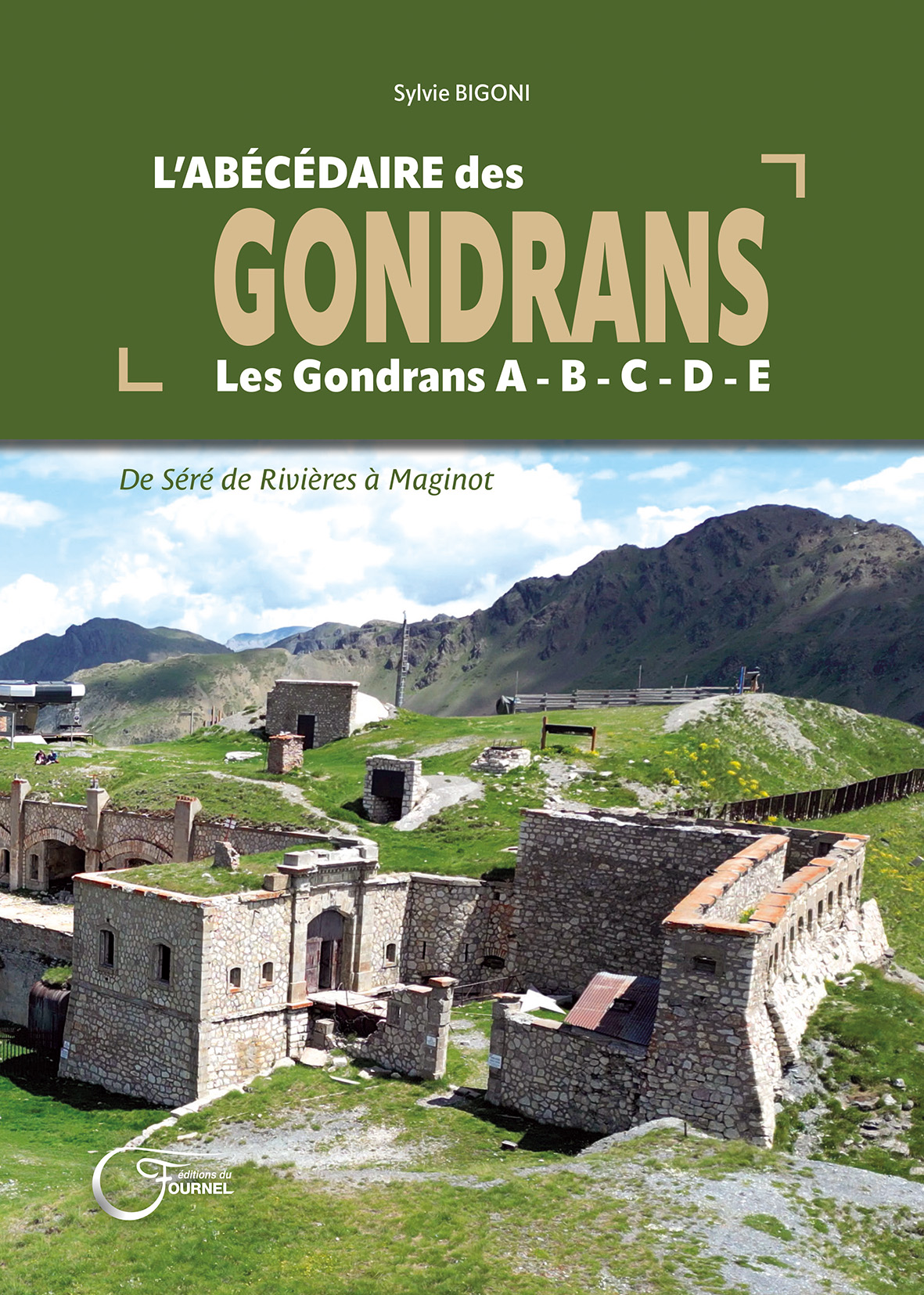 L'Abécédaire des Gondrans - Les Gondrans A - B - C - D - E - De Séré de Rivières à Maginot